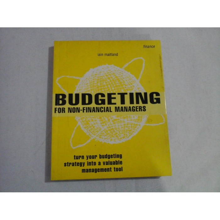     BUDGETING  FOR  NON-FINANCIAL  MANAGERS  -  Iain  Maitland  
